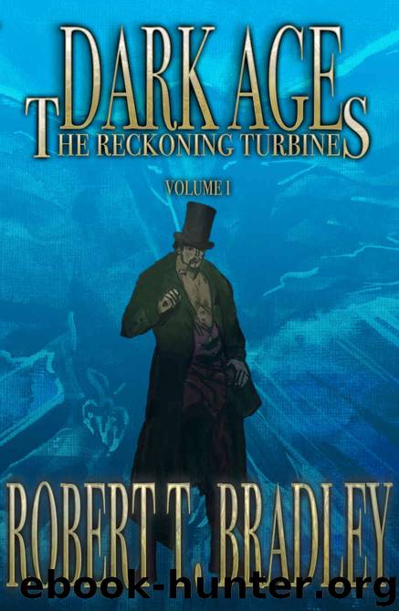 Dark Age (The Reckoning Turbines Book 1) by Robert T. Bradley