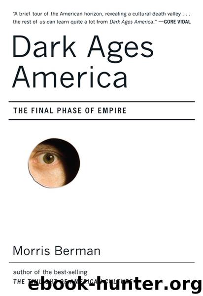 Dark Ages America by Morris Berman