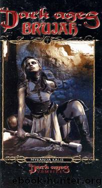 Dark Ages Clan Novel Brujah: Book 8 of the Dark Ages Clan Novel Saga by Myranda Kalis
