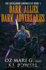 Dark Allies, Dark Adversaries by Oz Mari G. & S.J. Powell