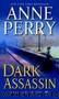 Dark Assassin: A Novel by Anne Perry