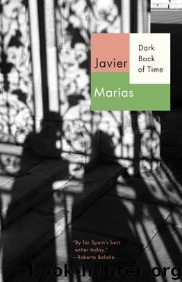 Dark Back of Time by Javier Marias