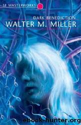Dark Benediction by Walter M Miller