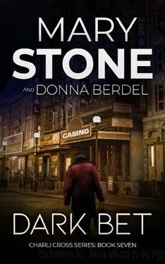 Dark Bet (Charli Cross Mystery Series Book 7) by Mary Stone