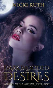 Dark Blooded Desires: Vampire Fantasy (Bonds of Damurios Book 1) by Nicki Ruth