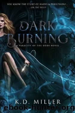 Dark Burning: A Veracity of the Gods Novel by K. D. Miller