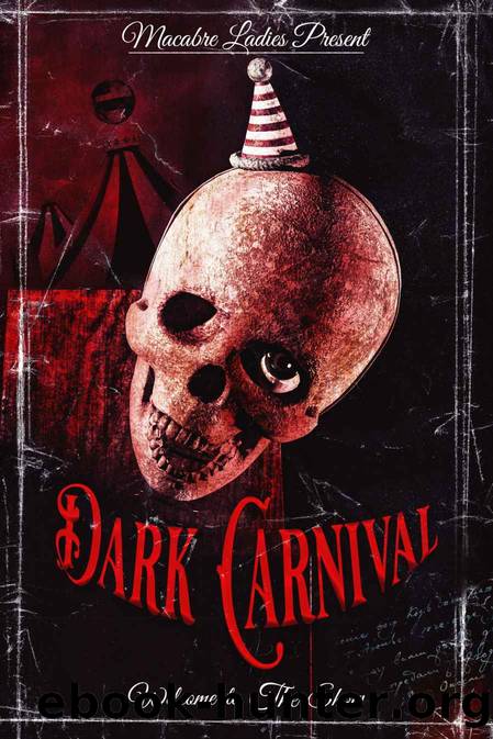 Dark Carnival (A Horror Anthology) by Macabre Ladies