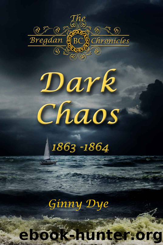 Dark Chaos (# 4 in the Bregdan Chronicles Historical Fiction Romance Series) by Dye Ginny