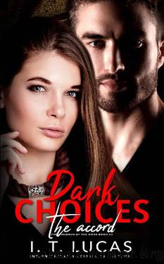 Dark Choices The Accord (The Children Of The Gods Paranormal Romance Series Book 43) by I. T. Lucas