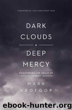 Dark Clouds, Deep Mercy by Mark Vroegop
