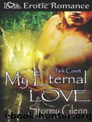 Dark Court 03 - My Eternal Love by Stormy Glenn