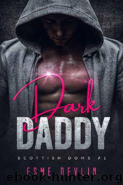 Dark Daddy: Captive Romance (Scottish Doms Book 1) by Esme Devlin