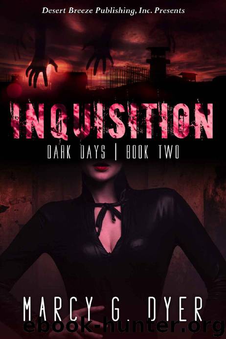 Dark Days (Book 2): Inquisition by Dyer Marcy G