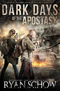Dark Days of the After (Book 3): Dark Days of the Apostasy by Schow Ryan