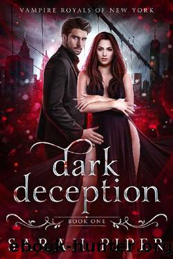 Dark Deception: A Vampire Romance (Vampire Royals of New York Book 1) by Sarah Piper