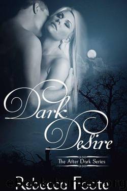 Dark Desire: A Paranormal Romance Novella (The After Dark Series, Book #1) by Rebecca Foote