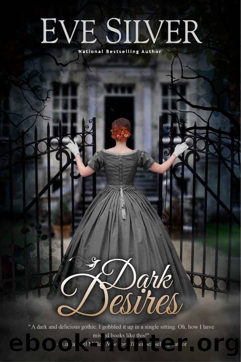 Dark Desires (Dark Gothic Book 1) by Eve Silver