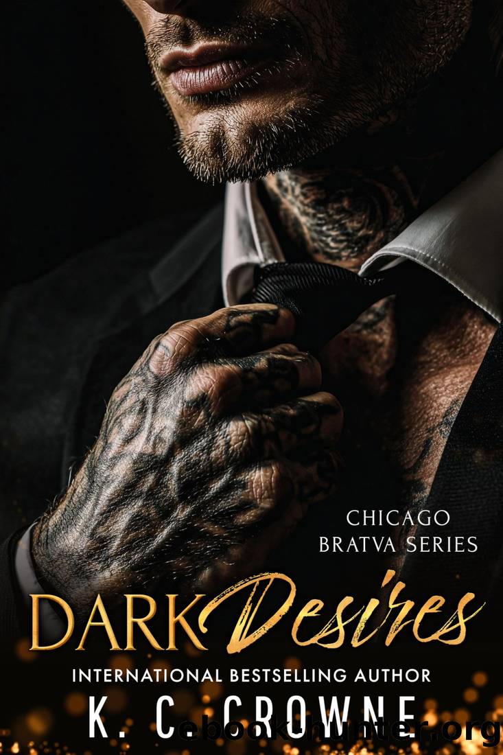 Dark Desires: A Secret Baby, Bratva Romance (Chicago Bratva Series) by K.C. Crowne