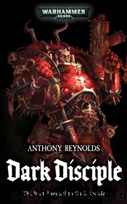 Dark Disciple (Word Bearers Book 2) by Anthony Reynolds