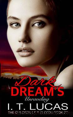 Dark Dream’s Unraveling (The Children Of The Gods Paranormal Romance Series Book 27) by I. T. Lucas