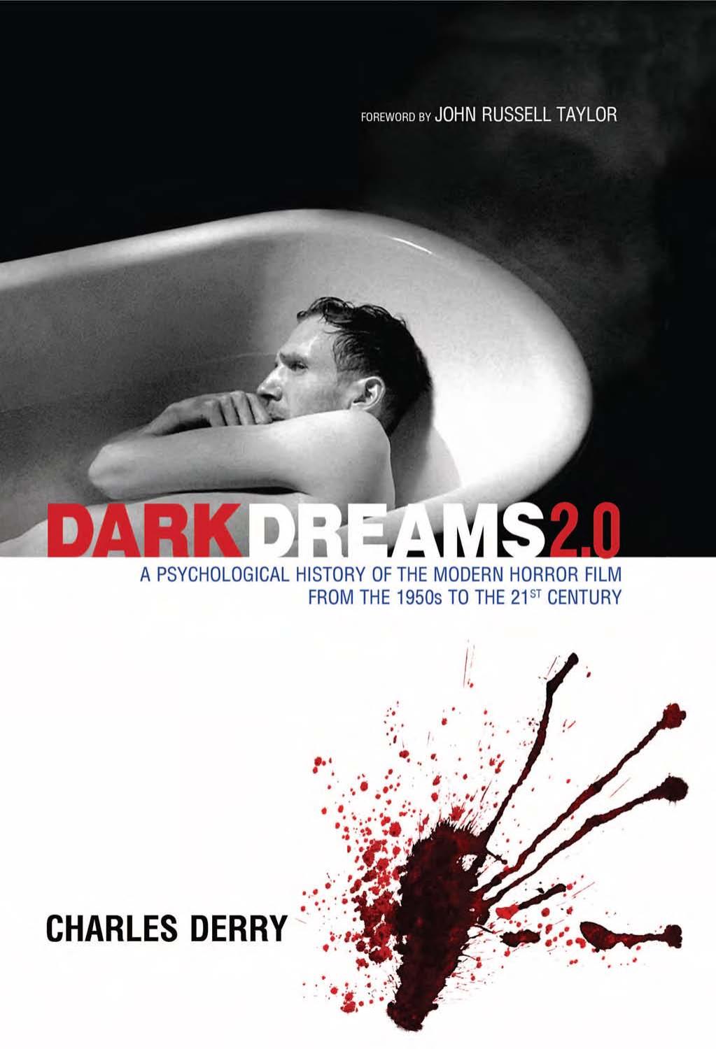 Dark Dreams 2.0: A Psychological History of the Modern Horror Film from the 1950s to the 21st Century by Charles Derry
