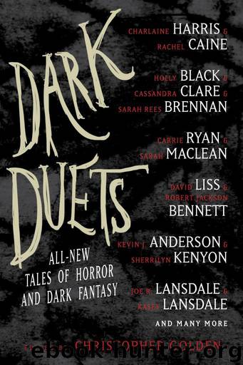 Dark Duets All-New Tales of Horror and Dark Fantasy by Christopher Golden