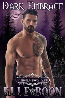 Dark Embrace (The Dark Legacy Series Book 1) by Elle Boon