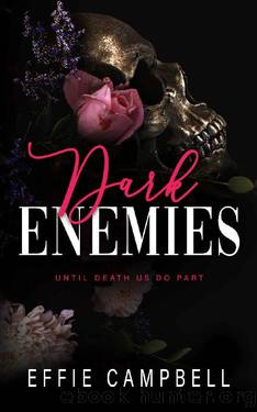 Dark Enemies: A Mafia Enemies to Lovers Romance by Effie Campbell
