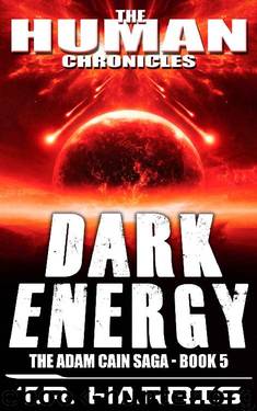 Dark Energy: Set in The Human Chronicles Universe (The Adam Cain Saga Book 5) by T.R. Harris