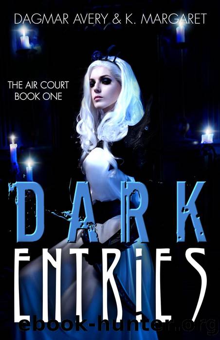 Dark Entries by Dagmar Avery & K. Margaret & S.A. Price