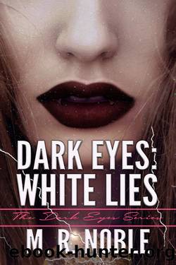 Dark Eyes: White Lies by M. R. Noble