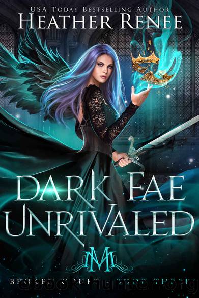 Dark Fae Unrivaled (Broken Court Book 3) by Heather Renee