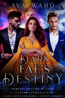Dark Fae's Destiny: Vampire Masters of Italy #5: A Dark Haven Paranormal Fantasy Romance by Ava Ward