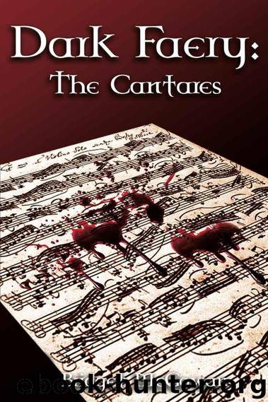 Dark Faery IV: The Cantares by McGowan Bridget