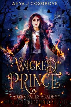 Dark Falls Academy: Wicked Prince: A Fantasy Romance by Anya J Cosgrove