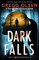 Dark Falls by Olsen Gregg