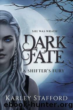 Dark Fate: - A Shifters Fury by Karley Stafford