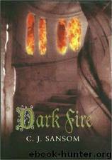 Dark Fire by C.J.Sansom