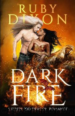 Dark Fire: A Fireblood Dragon Romance by Ruby Dixon