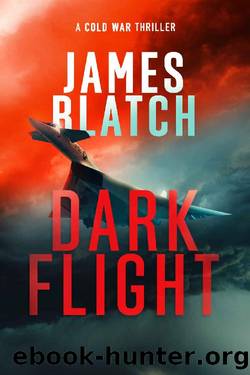 Dark Flight: a Cold War military aviation thriller by James Blatch