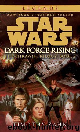 Dark Force Rising: Star Wars (The Thrawn Trilogy): Star Wars: Volume 2 of a Three-Book Cycle (Star Wars: The Thrawn Trilogy) by Zahn Timothy