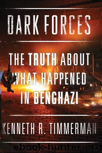 Dark Forces: The Truth About What Happened in Benghazi by Kenneth R. Timmerman