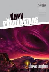 Dark Foundations by Chris Walley