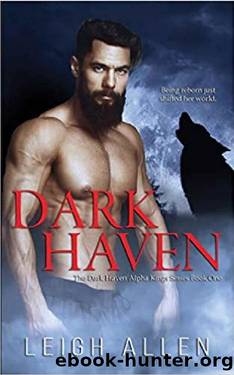 Dark Haven: A Shifter Dark Romance (The Dark Haven Alpha Kings Book 1) by Leigh Allen