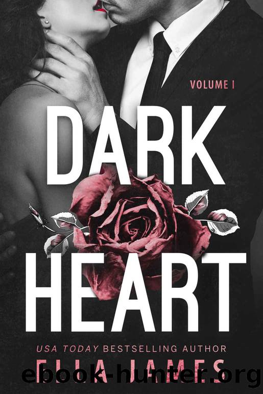 Dark Heart Volume 1: A Star-Crossed Mafia Romance (Dark Heart Duet) by Ella James & Ella James