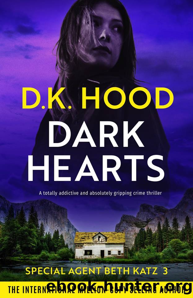 Dark Hearts: A totally addictive and absolutely gripping crime thriller (Detective Beth Katz Book 3) by D.K. Hood