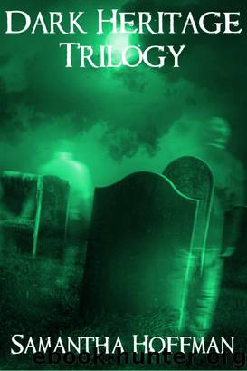 Dark Heritage Trilogy by Hoffman Samantha