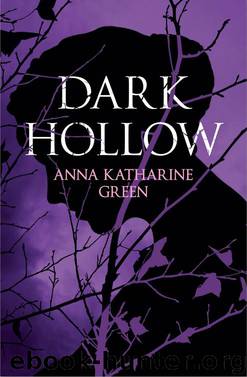 Dark Hollow by Anna Katharine Green