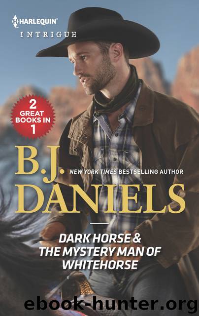 Dark Horse & the Mystery Man of Whitehorse by B.J. Daniels