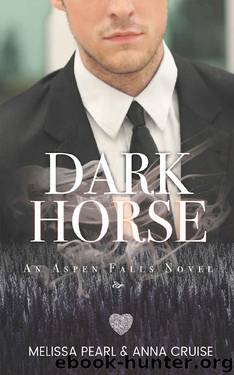 Dark Horse (Aspen Falls Novel) by Melissa Pearl & Anna Cruise